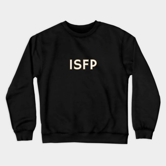 Myers Briggs Typography ISFP Crewneck Sweatshirt by calebfaires